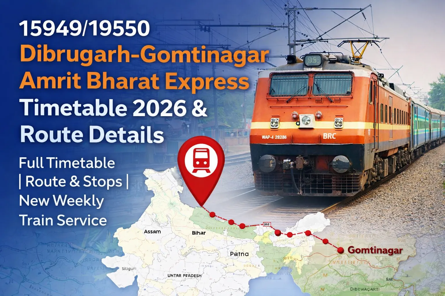 Dibrugarh Gomtinagar Amrit Bharat Express Timetable, Route & Stops
